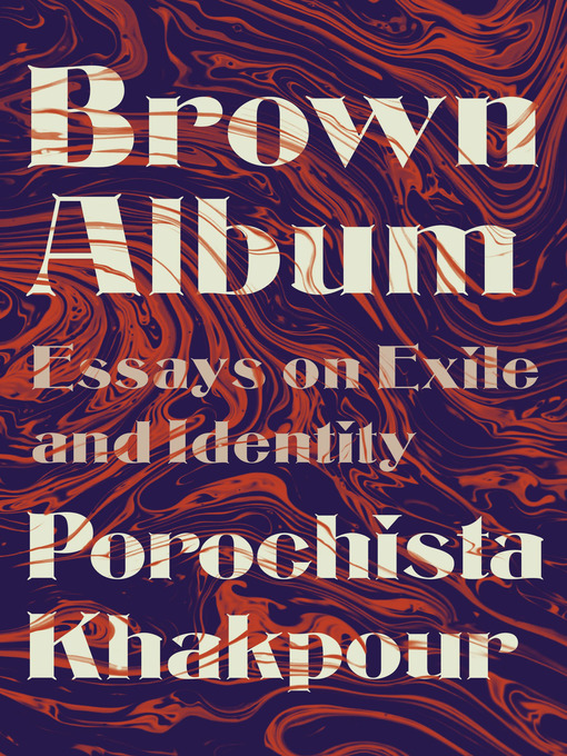 Title details for Brown Album by Porochista Khakpour - Wait list